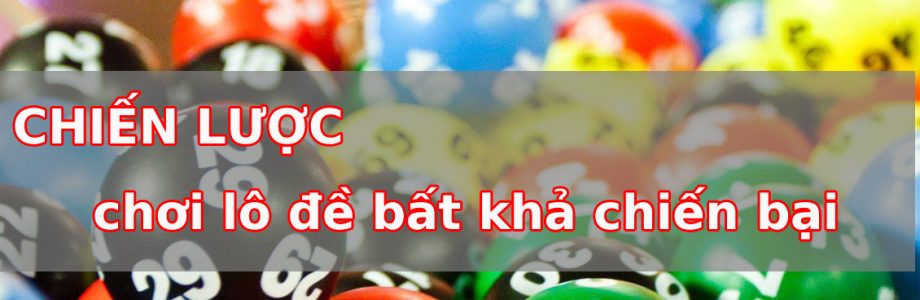 Chiến lược chơi lô đề bất khả chiến bại miền Bắc cực hiệu quả